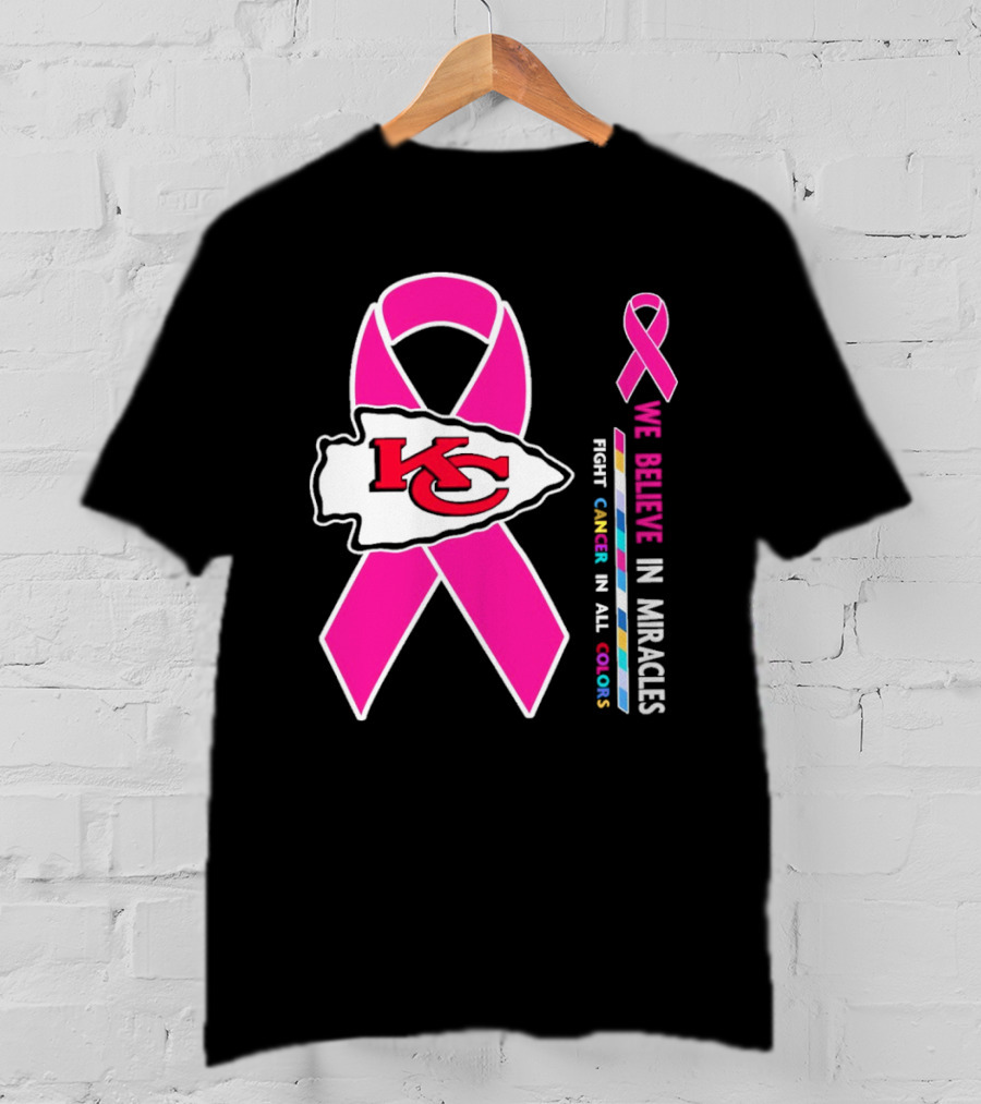 Kansas City Chiefs Pink Ribbon We Believe In Miracles Fight Cancer In All Colors T-Shirt