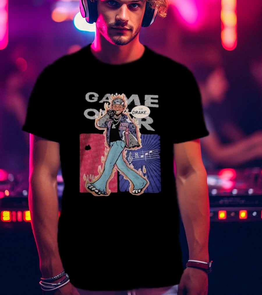 Game Over Say Drake 2025 Flame Background T-Shirt