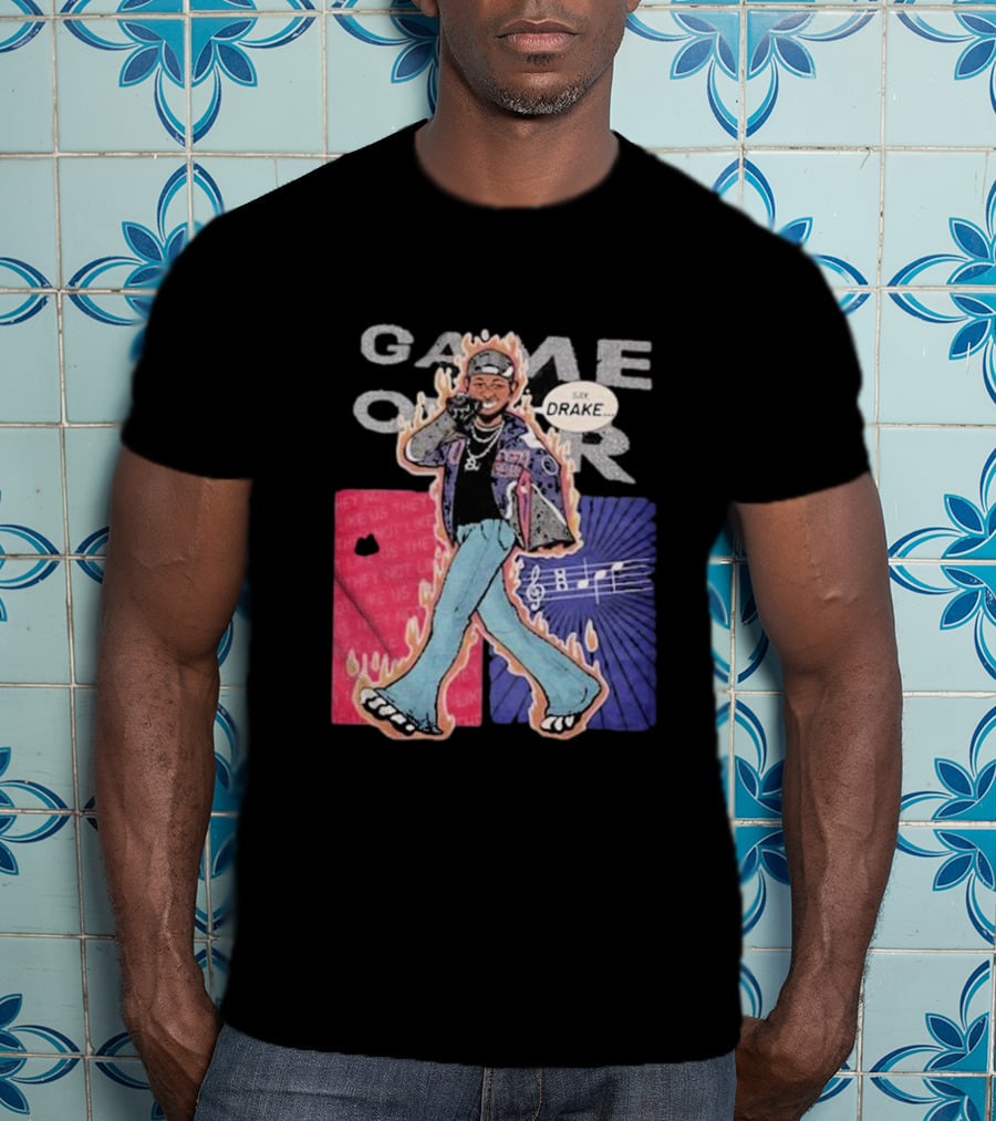 Game Over Say Drake 2025 Flame Background T-Shirt