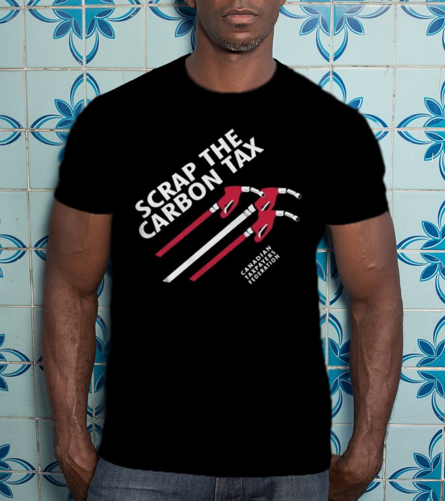 Scrap The Carbon Tax Canadian Taxpayers Federation Fuel Nozzles T-Shirt