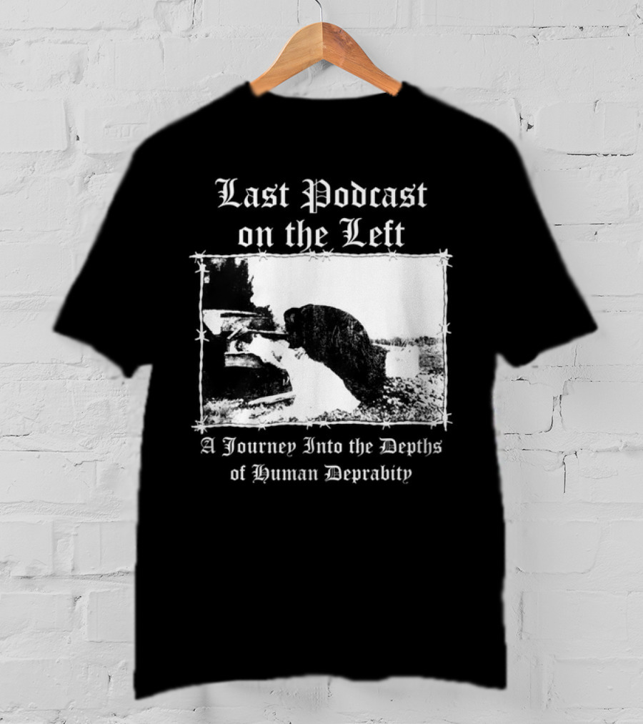 Last Podcast On The Left Cat A Journey Into The Depths Of Human Depravity T-Shirt