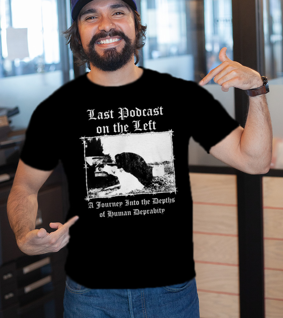 Last Podcast On The Left Cat A Journey Into The Depths Of Human Depravity T-Shirt