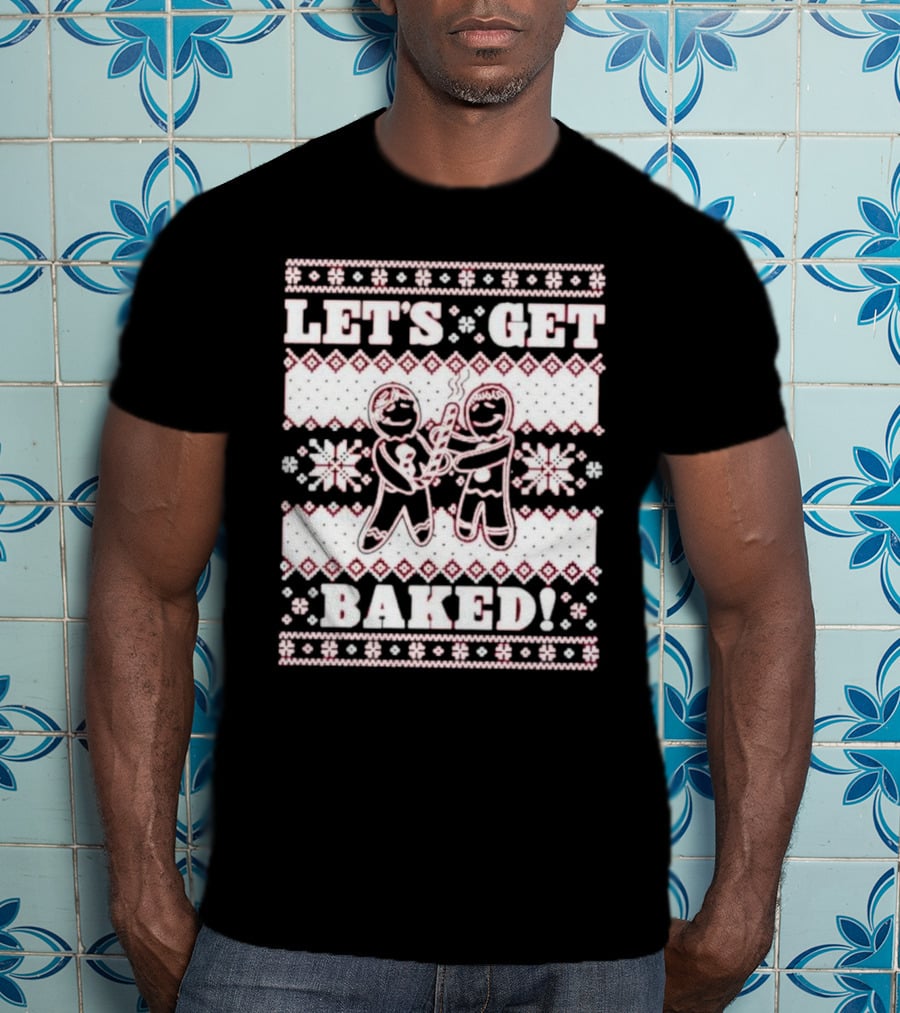 Let's Get Baked Christmas Funny Gingerbread Joint Ugly Sweater Style T-Shirt