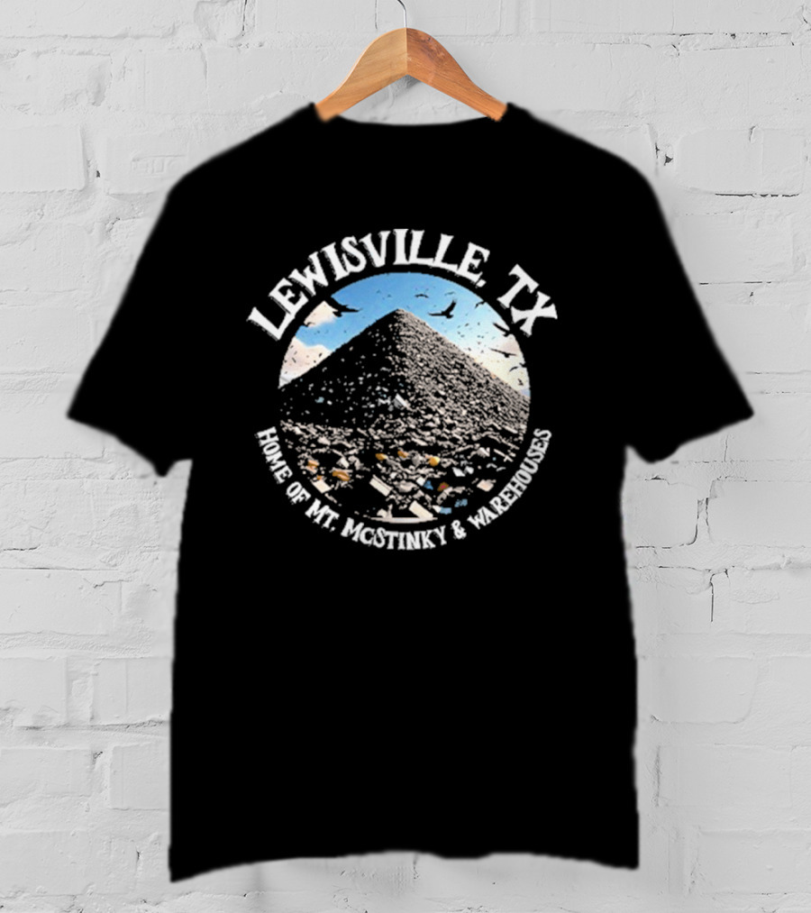 Lewisville TX Home Of Mt. Jacothney And Warehouses T-Shirt