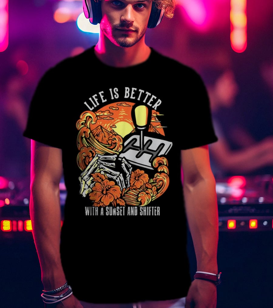 Life Is Better With A Sunset And Shifter Orange Skeleton Floral Waves T-Shirt