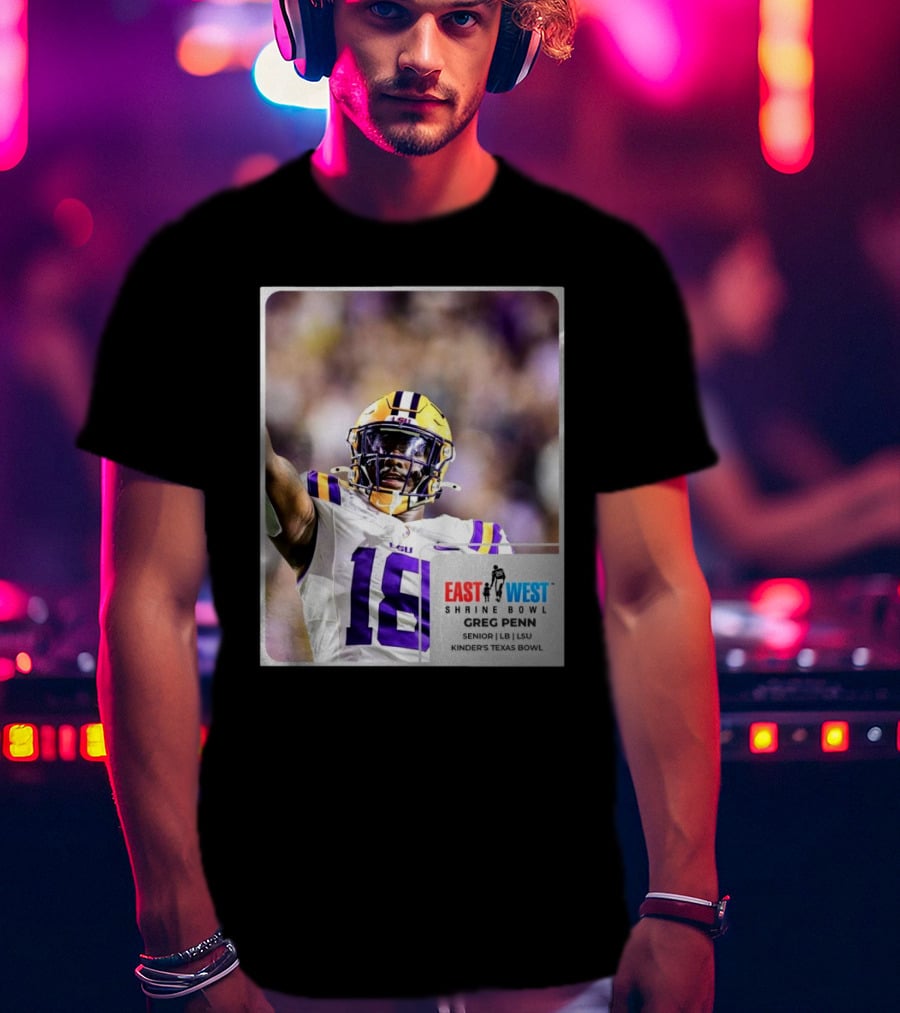 LSU Tigers 18 Greg Penn III Senior Linebacker East West Shrine Bowl Kinder's Texas Bowl T-Shirt