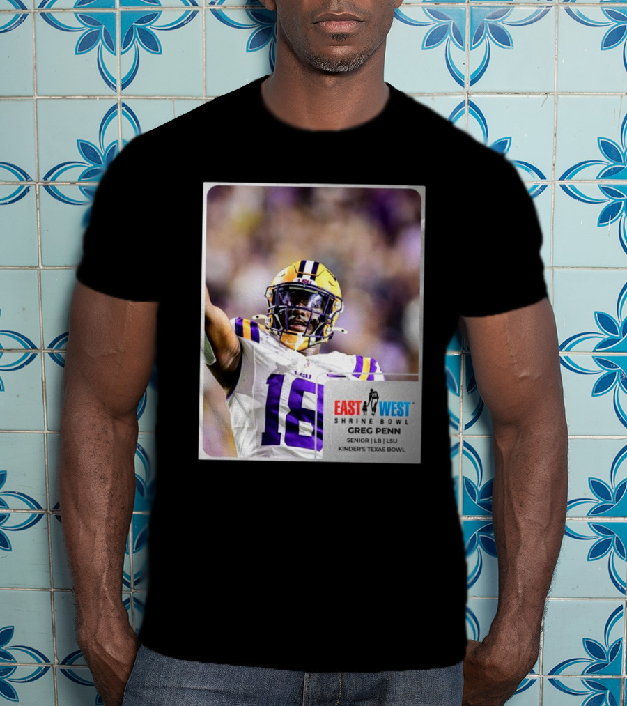 LSU Tigers 18 Greg Penn III Senior Linebacker East West Shrine Bowl Kinder's Texas Bowl T-Shirt