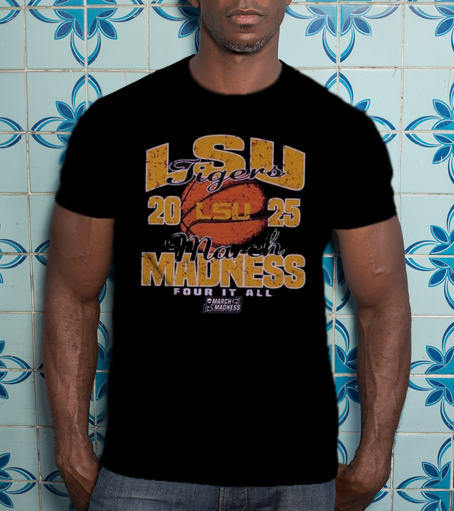 LSU Tigers 2025 March Madness Four It All Basketball Event T-Shirt