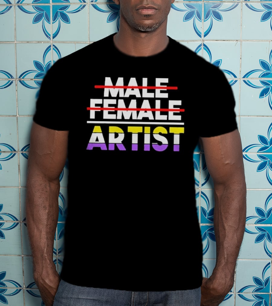 "Nonbinary Artist Pride Message With Crossed Out Male Female Text" T-Shirt