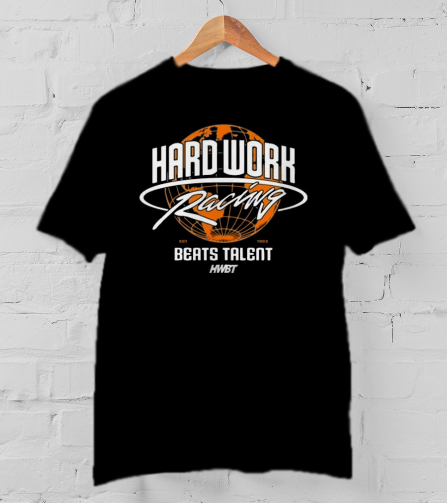 Hard Work Racing Beats Talent Global Map Hngte T-Shirt