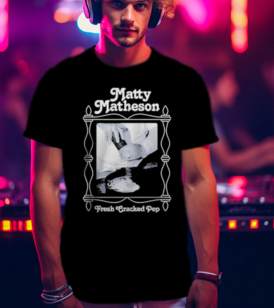 Matty Matheson Fresh Cracked Pep T-Shirt