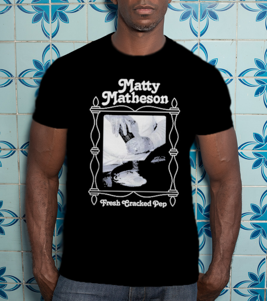 Matty Matheson Fresh Cracked Pep T-Shirt