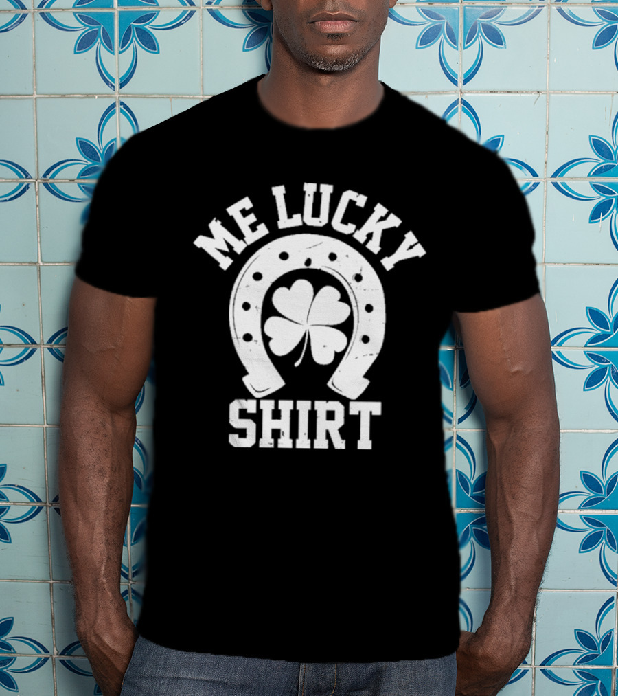 Me Lucky Four Leaf Clover Horseshoe T-Shirt