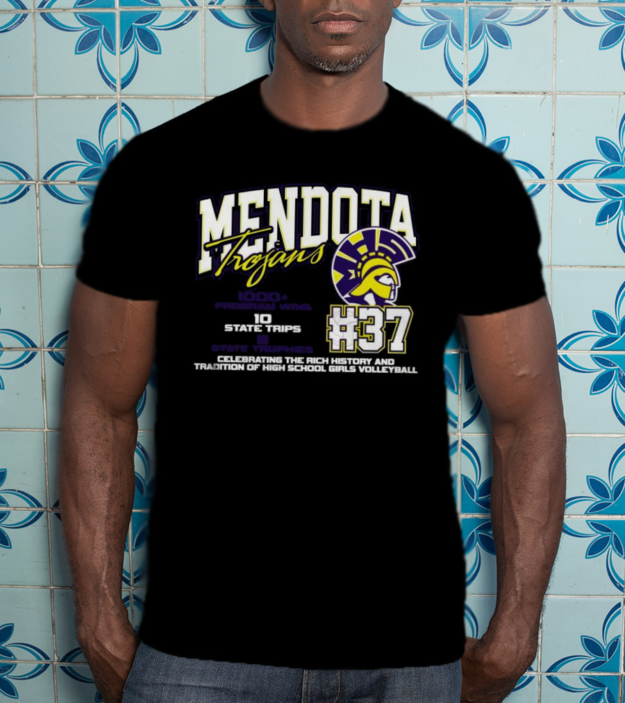Mendota Trojans 1000 Wins 10 State Trips Tradition Of High School Girls Volleyball #37 T-Shirt