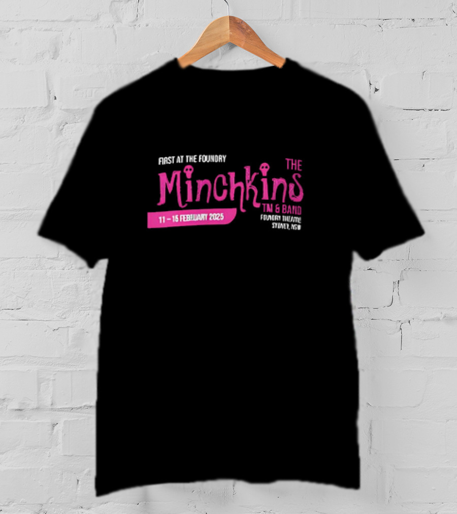 Minchkins 11-15 February 2025 The Foundry Trevor Simmons Event 7pm T-Shirt