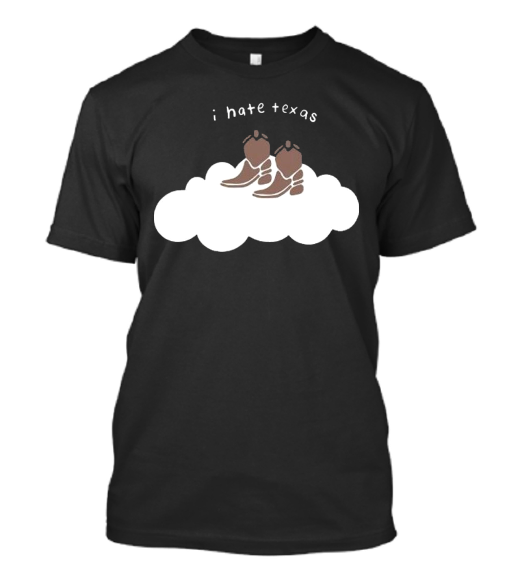 I Hate Texas Cowboy Boots On Cloud T-Shirt