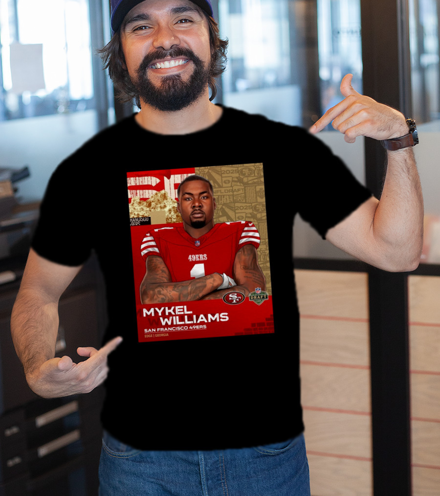 MYKEL WILLIAMS SAN FRANCISCO 49ERS EDGE GEORGIA NFL DRAFT 2025 T-Shirt