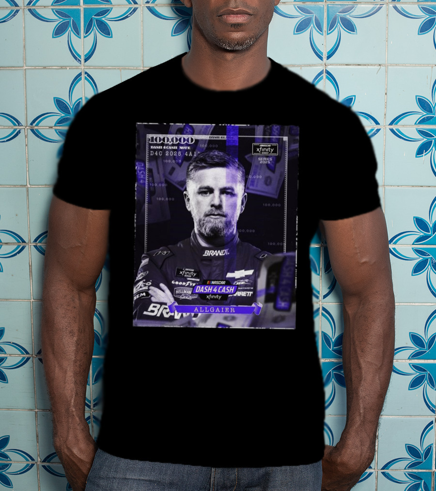 Nascar Xfinity Series 2025 Dash 4 Cash Note Justin Allgaier 100 000 T-Shirt