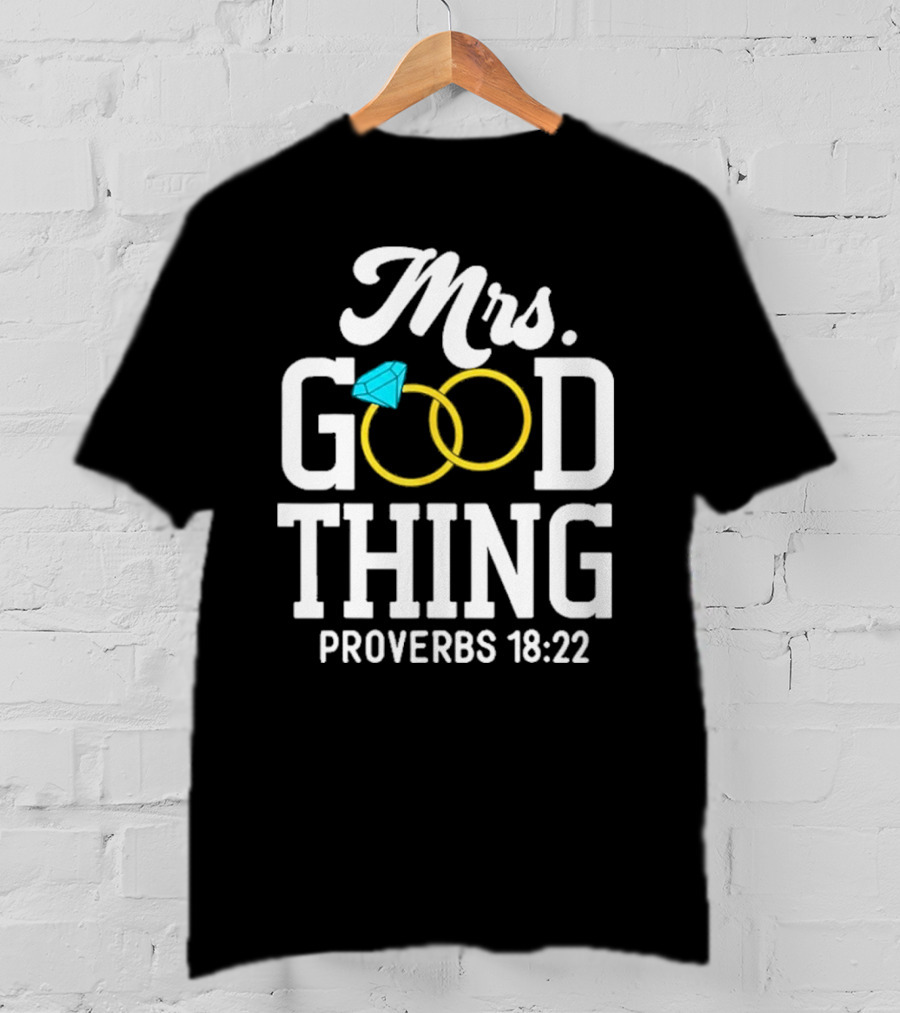 Mrs Good Thing Proverbs 18 22 Wedding Rings With Blue Diamond T-Shirt