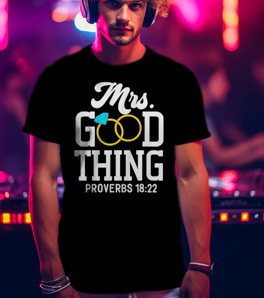 Mrs Good Thing Proverbs 18 22 Wedding Rings With Blue Diamond T-Shirt