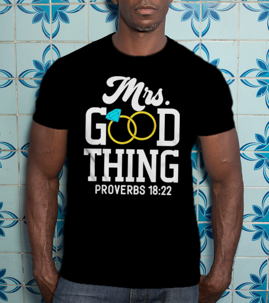 Mrs Good Thing Proverbs 18 22 Wedding Rings With Blue Diamond T-Shirt