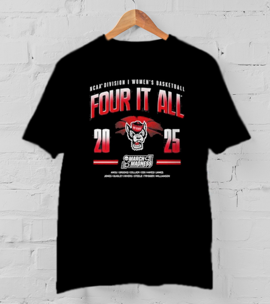 NC State Women’s Basketball Four It All 2025 NCAA Tournament March Madness T-Shirt