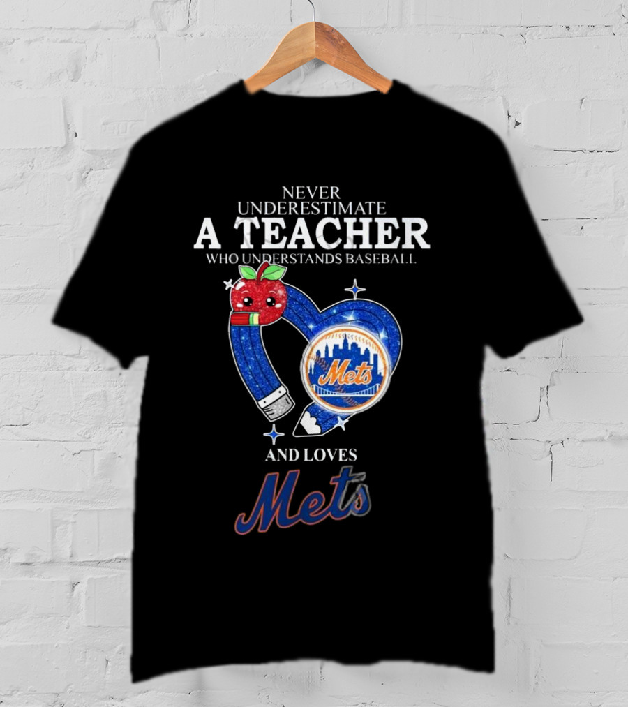 Never Underestimate A Teacher Who Understands Baseball And Loves Mets T-Shirt
