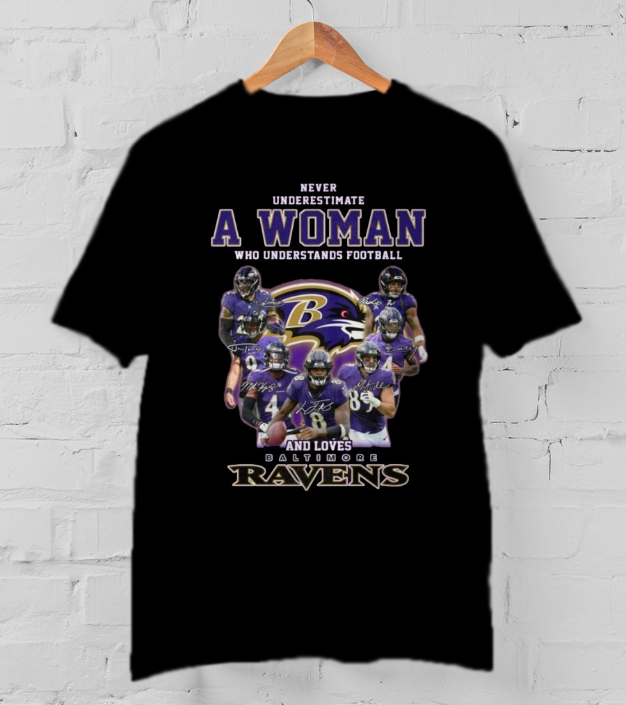 Never Underestimate A Woman Who Understands Football And Loves Baltimore Ravens Players Signatures T-Shirt