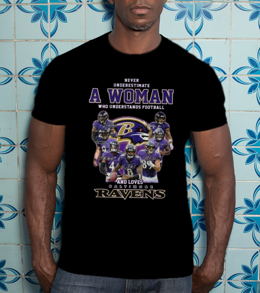 Never Underestimate A Woman Who Understands Football And Loves Baltimore Ravens Players Signatures T-Shirt