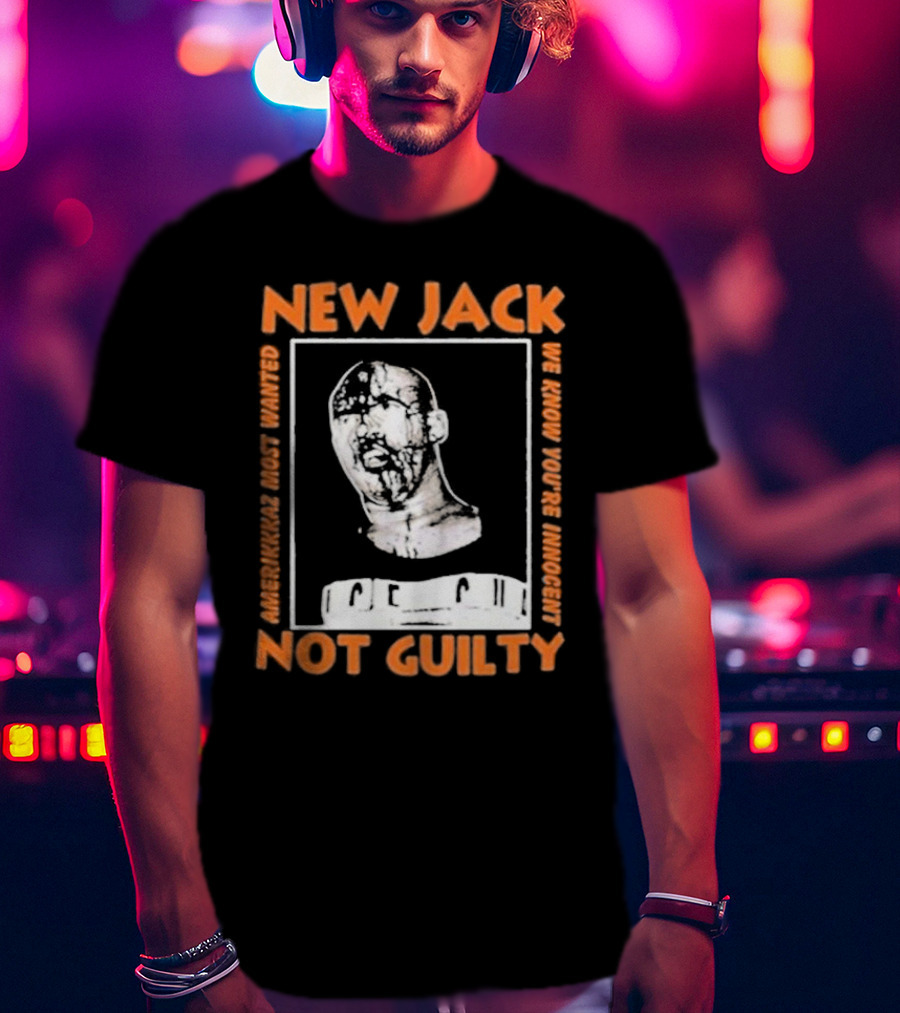 NEW JACK NOT GUILTY AMERICAN'S MOST WANTED WE KNOW YOU'RE INNOCENT T-Shirt