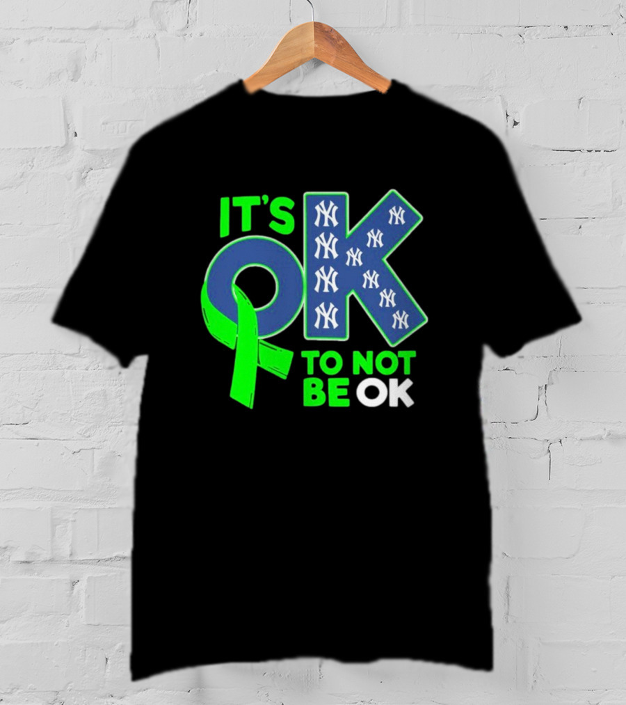 New York Yankees It's OK To Not Be OK Mental Health Awareness Ribbon T-Shirt