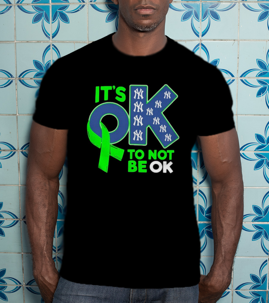 New York Yankees It's OK To Not Be OK Mental Health Awareness Ribbon T-Shirt