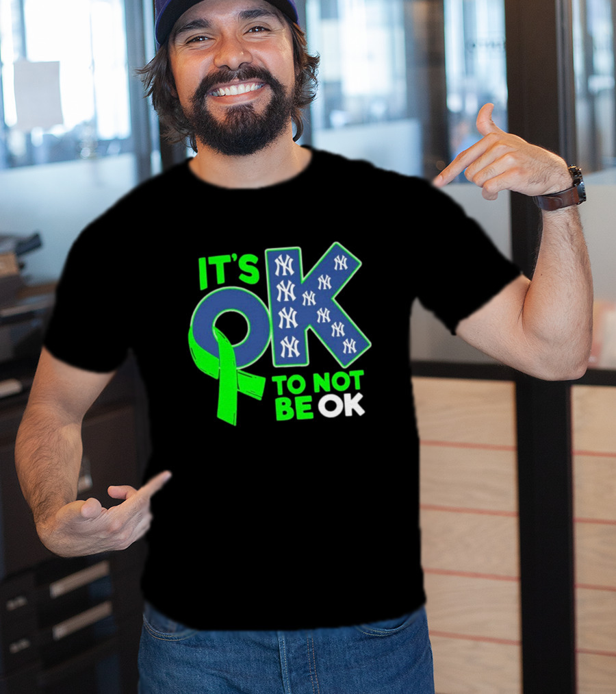 New York Yankees It's OK To Not Be OK Mental Health Awareness Ribbon T-Shirt
