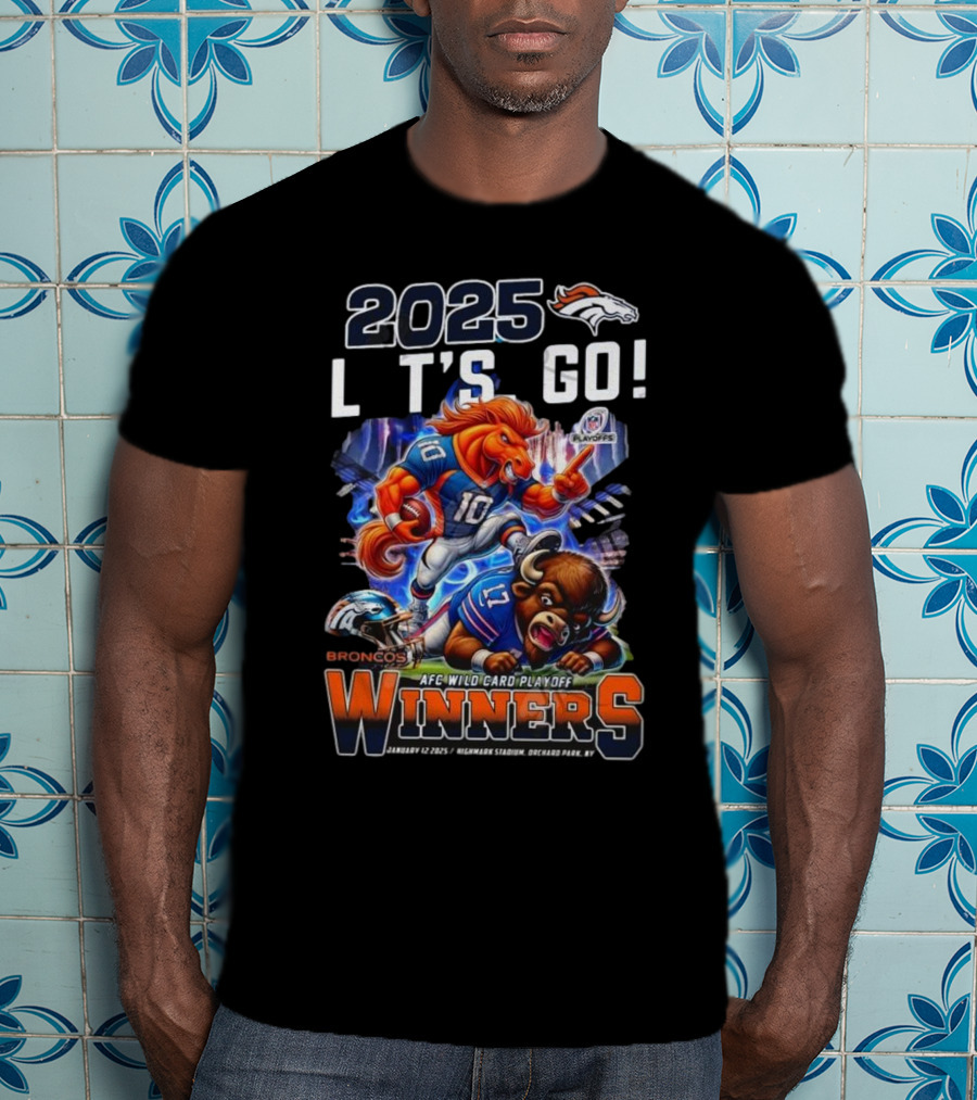 2025 Let’s Go Denver Broncos AFC Wild Card Playoff Winners January 12 Highmark Stadium T-Shirt