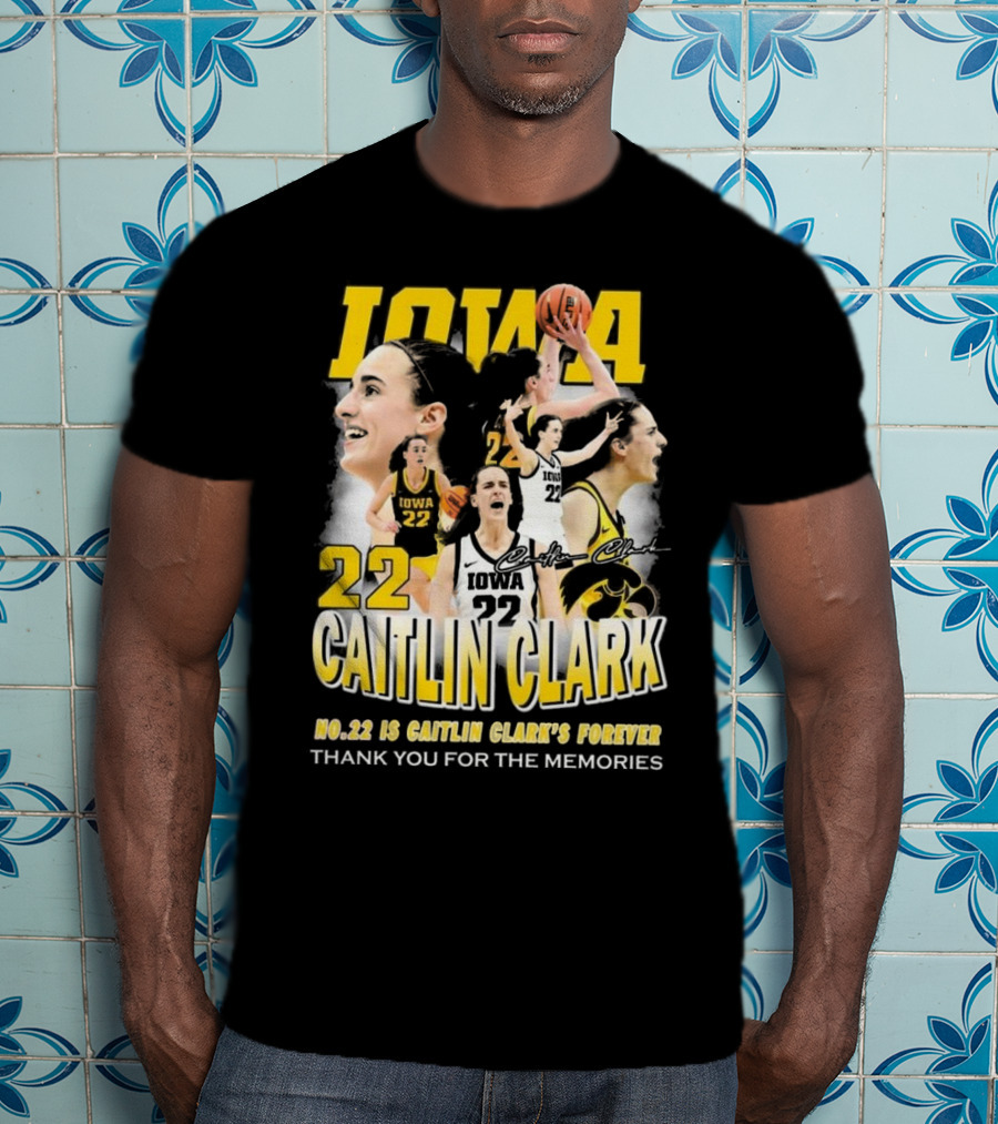 Iowa Caitlin Clark No. 22 Forever Thank You For The Memories T-Shirt