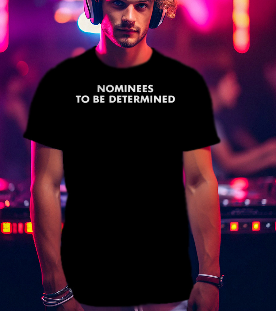 Nominees To Be Determined Black T-Shirt