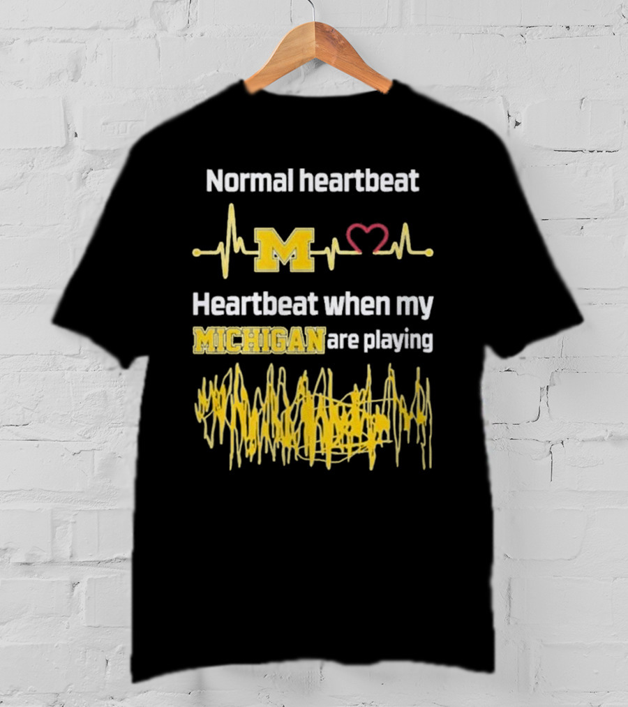 Normal Heartbeat M Heartbeat When My Michigan Are Playing T-Shirt