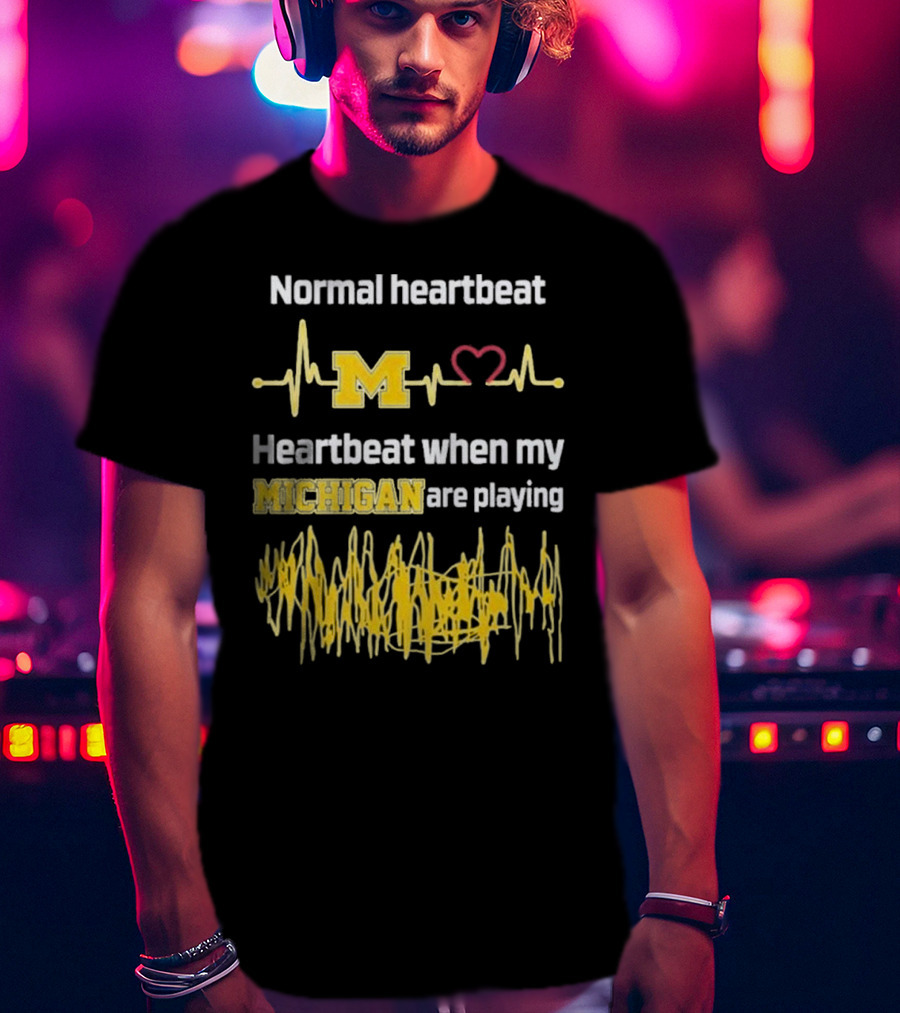 Normal Heartbeat M Heartbeat When My Michigan Are Playing T-Shirt