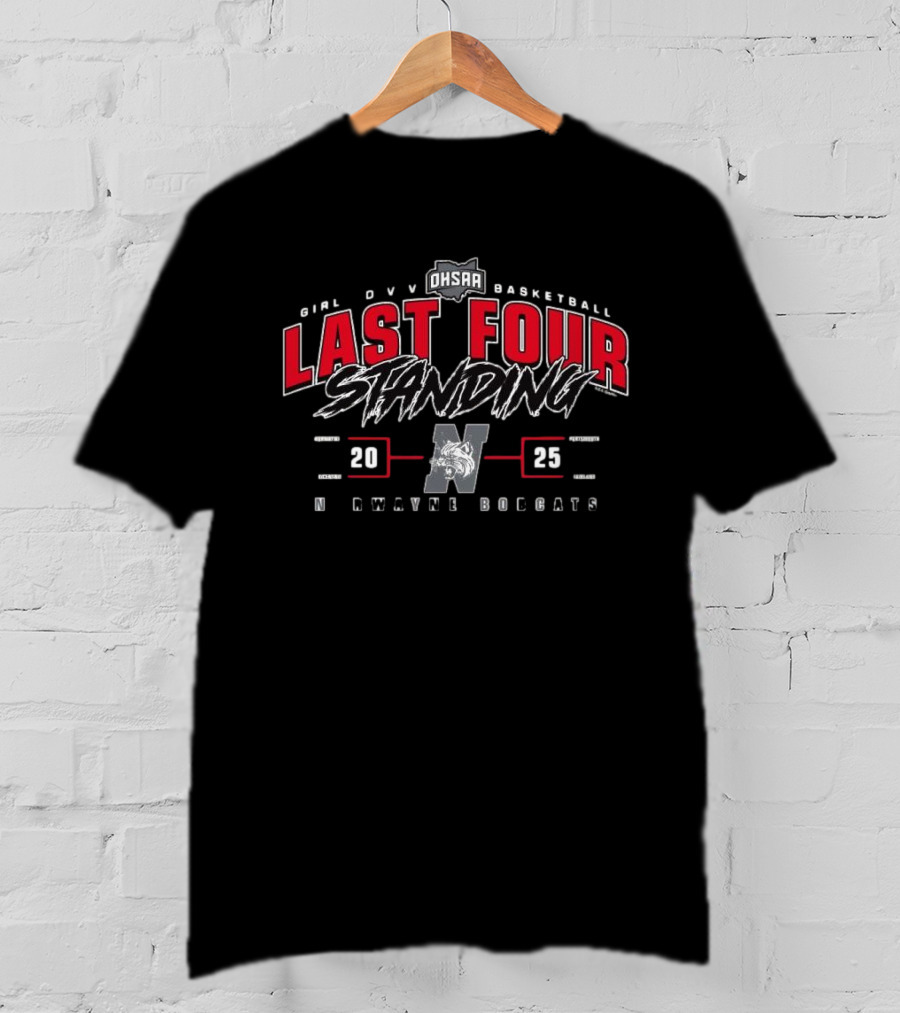 OHSAA Girls Division V Basketball Norwayne Bobcats 2025 Last Four Standing T-Shirt