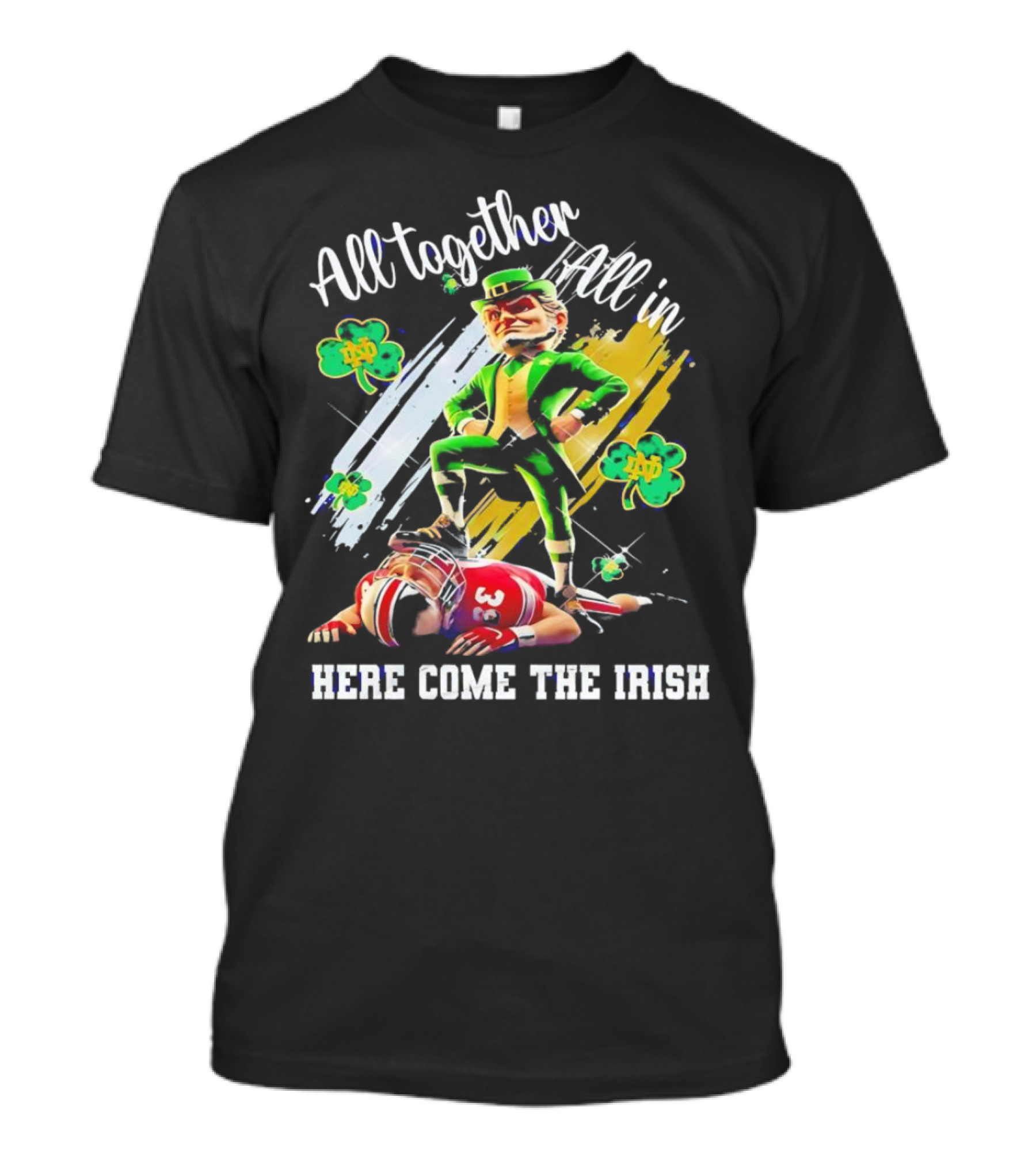 All Together All In Here Come The Irish Notre Dame Fighting Irish Mascot T-Shirt