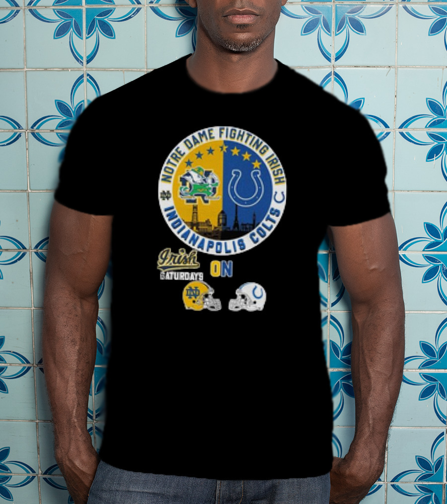 Notre Dame Fighting Irish Saturdays Indianapolis Colts Sundays Helmets T-Shirt