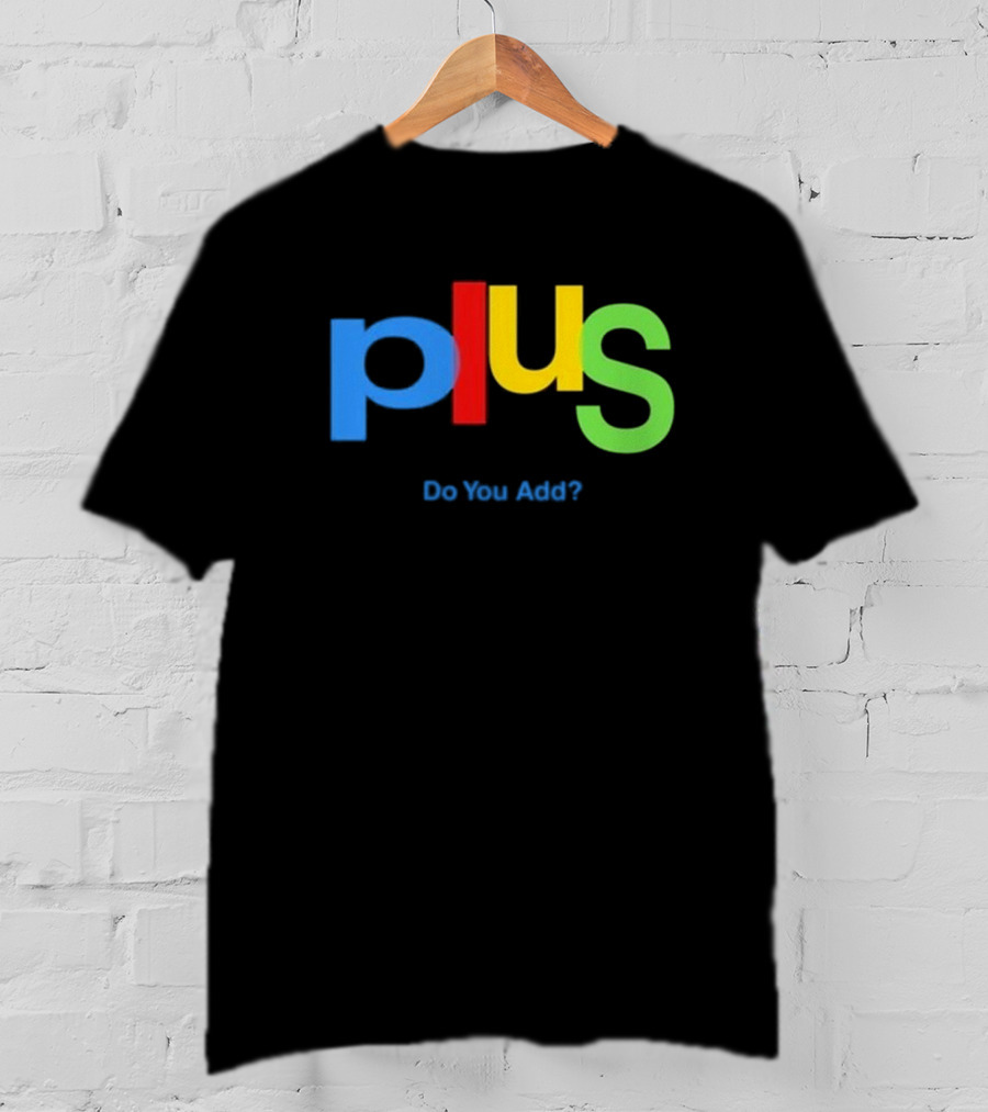 Null Aesthetic Brain Plus Do You Add Google Logo Style Parody T-Shirt