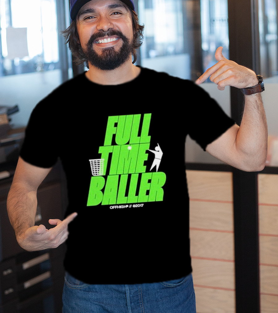 Full Time Baller Offhigh Basketball Silhouette T-Shirt
