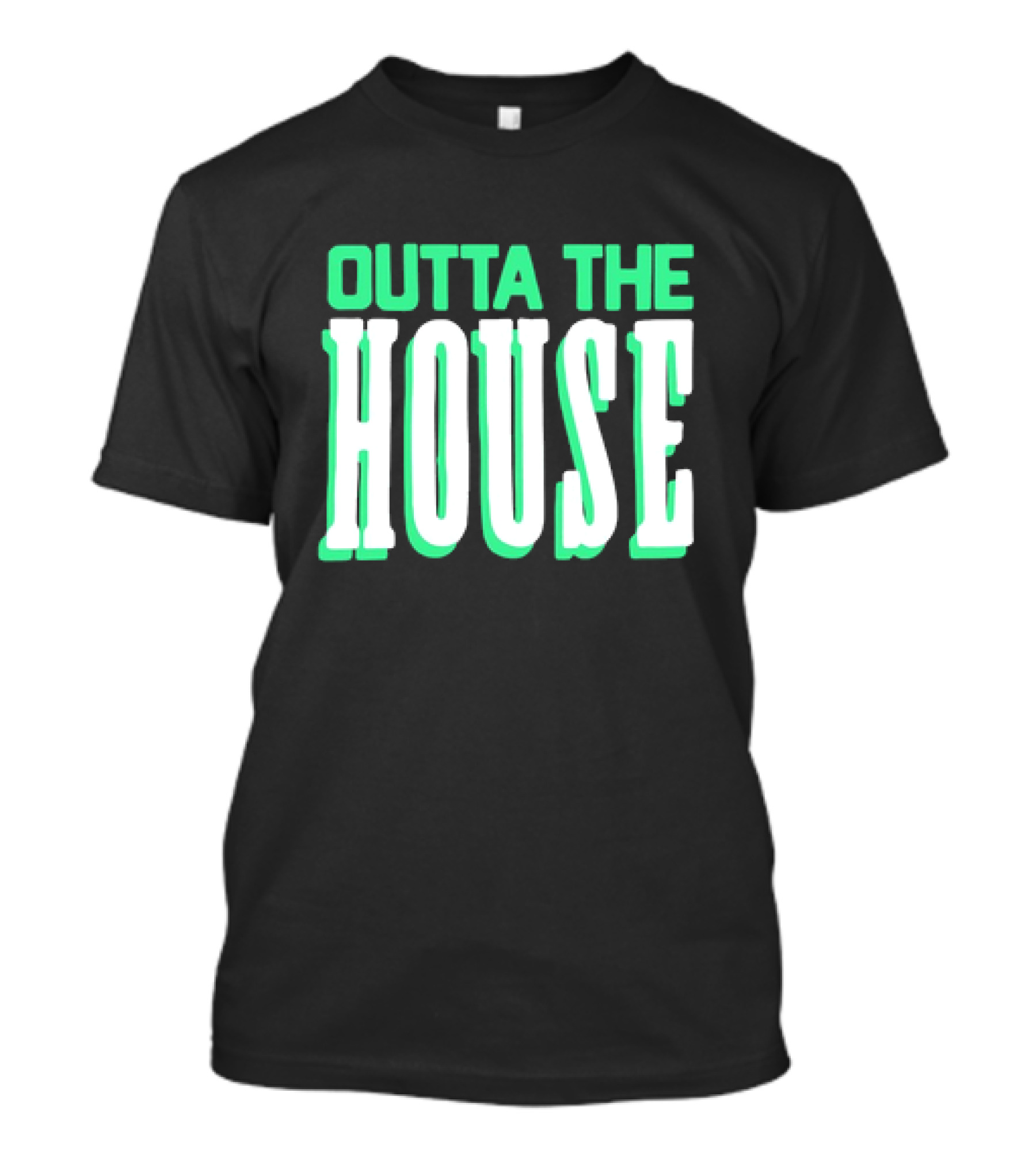 Outta The House Large Block Letter Style T-Shirt
