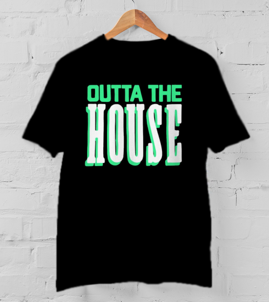 Outta The House Large Block Letter Style T-Shirt