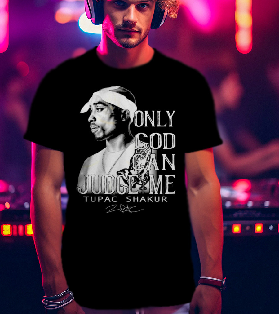 ```Only God Can Judge Me Tupac Shakur 2025 Signature``` T-Shirt