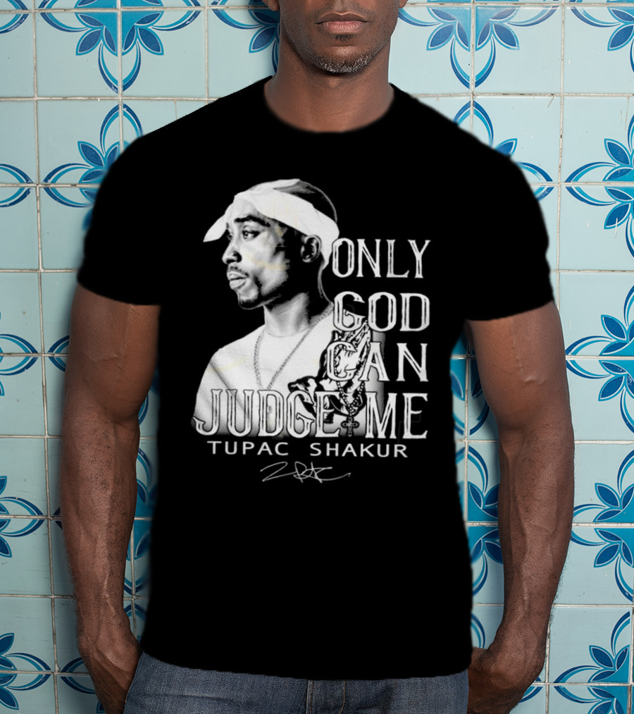```Only God Can Judge Me Tupac Shakur 2025 Signature``` T-Shirt