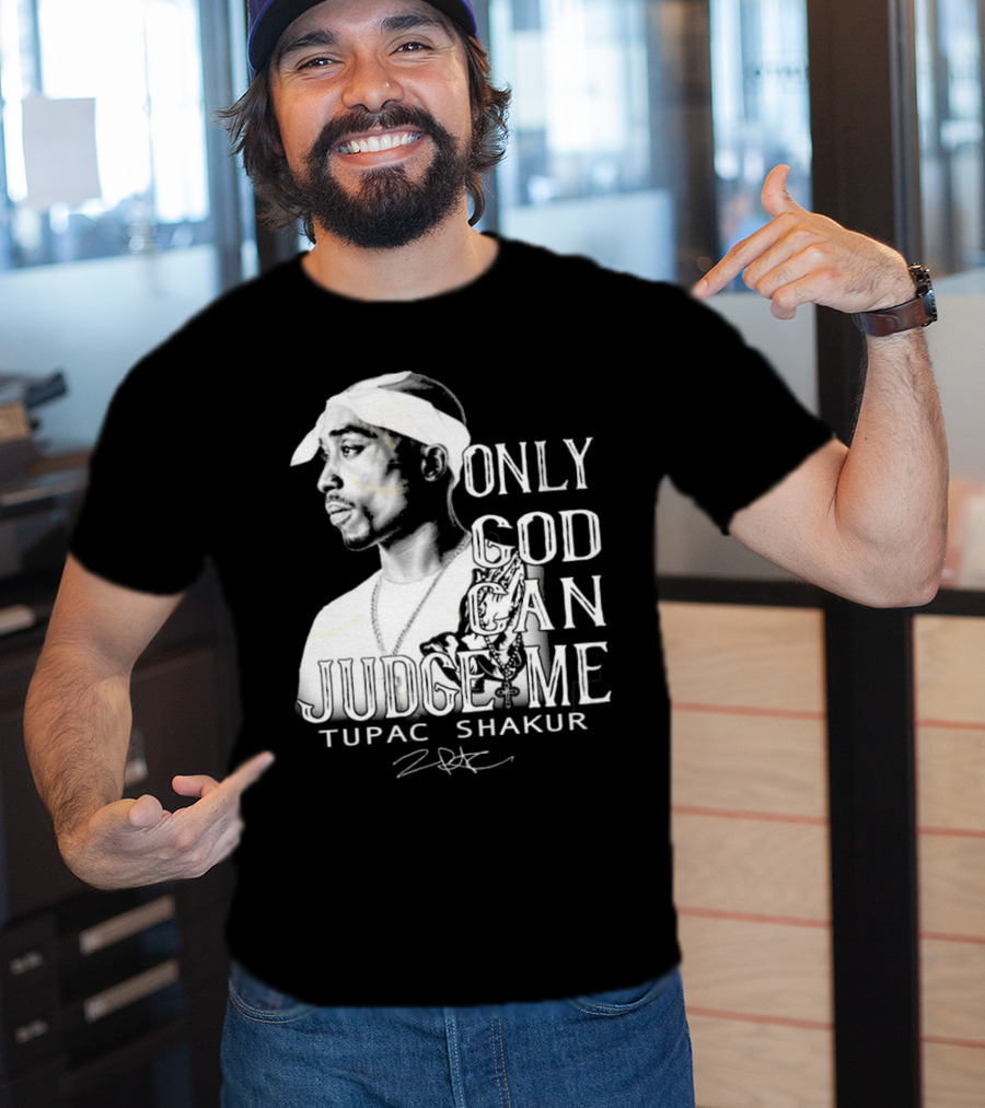 ```Only God Can Judge Me Tupac Shakur 2025 Signature``` T-Shirt