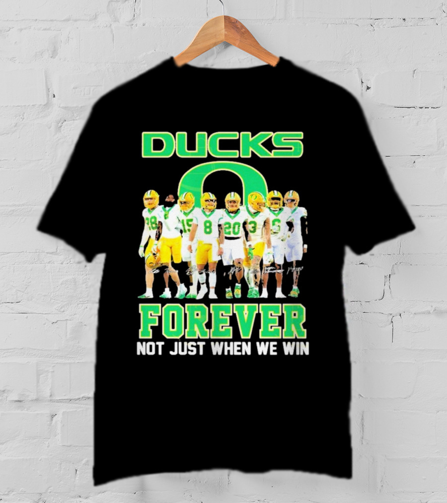 DUCKS O Forever Not Just When We Win T-Shirt