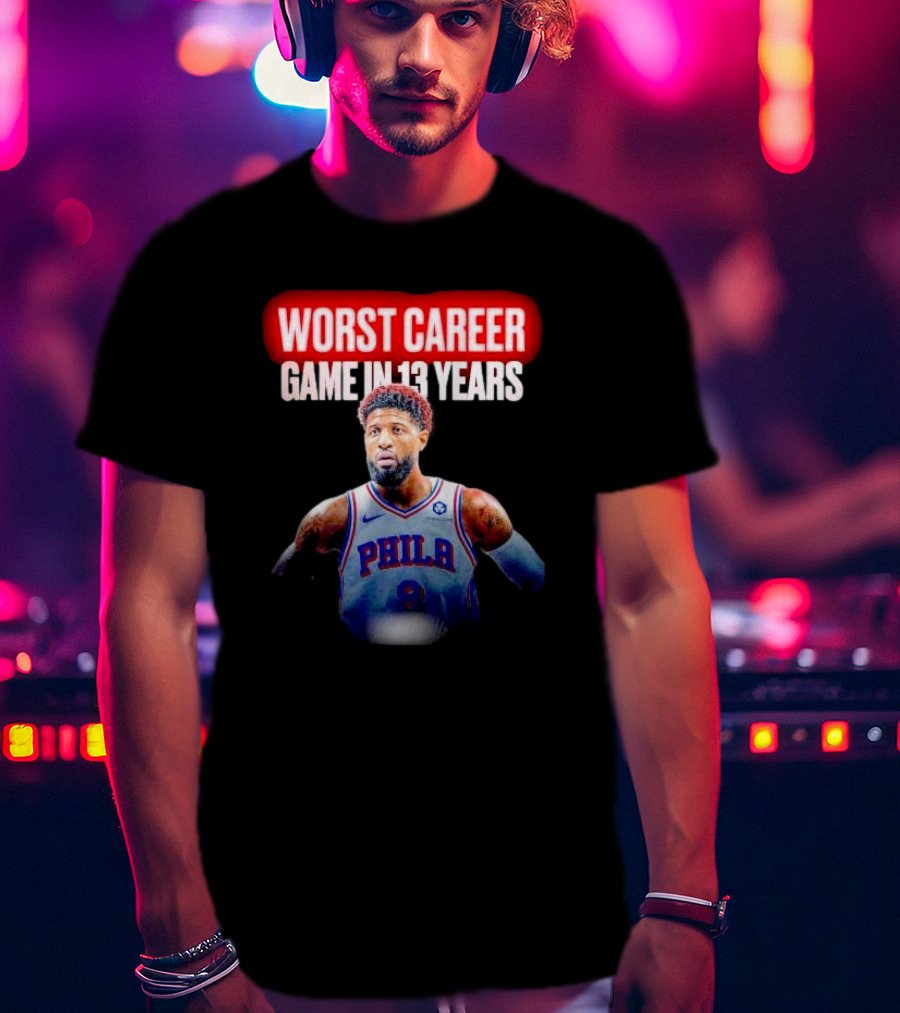 Paul George Philadelphia Worst Career Game In 13 Years T-Shirt